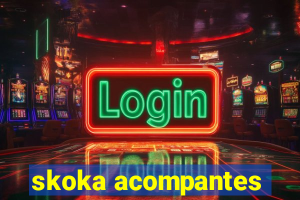 skoka acompantes